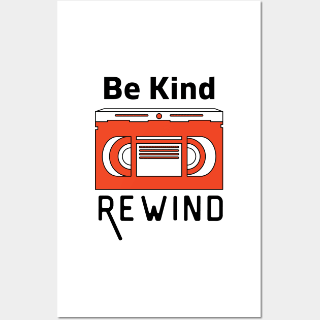 Be Kind Rewind Wall Art by DestinationAU